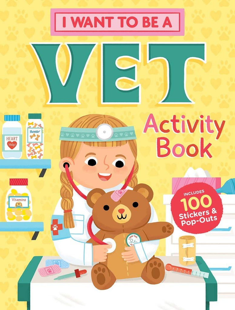 The front cover of "I Want to be a Vet".  It is an illustration of a girl giving her teddy bear a check up.  She is using a stethoscope and is in a veterinarians office surrounded by supplies.