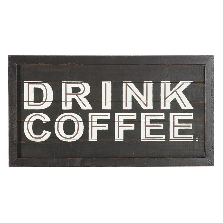 Matte black wooden slat sign with semi gloss text - "Drink Coffee." .  Streaks of gloss black paint are added around the frame for a vintaged feel.