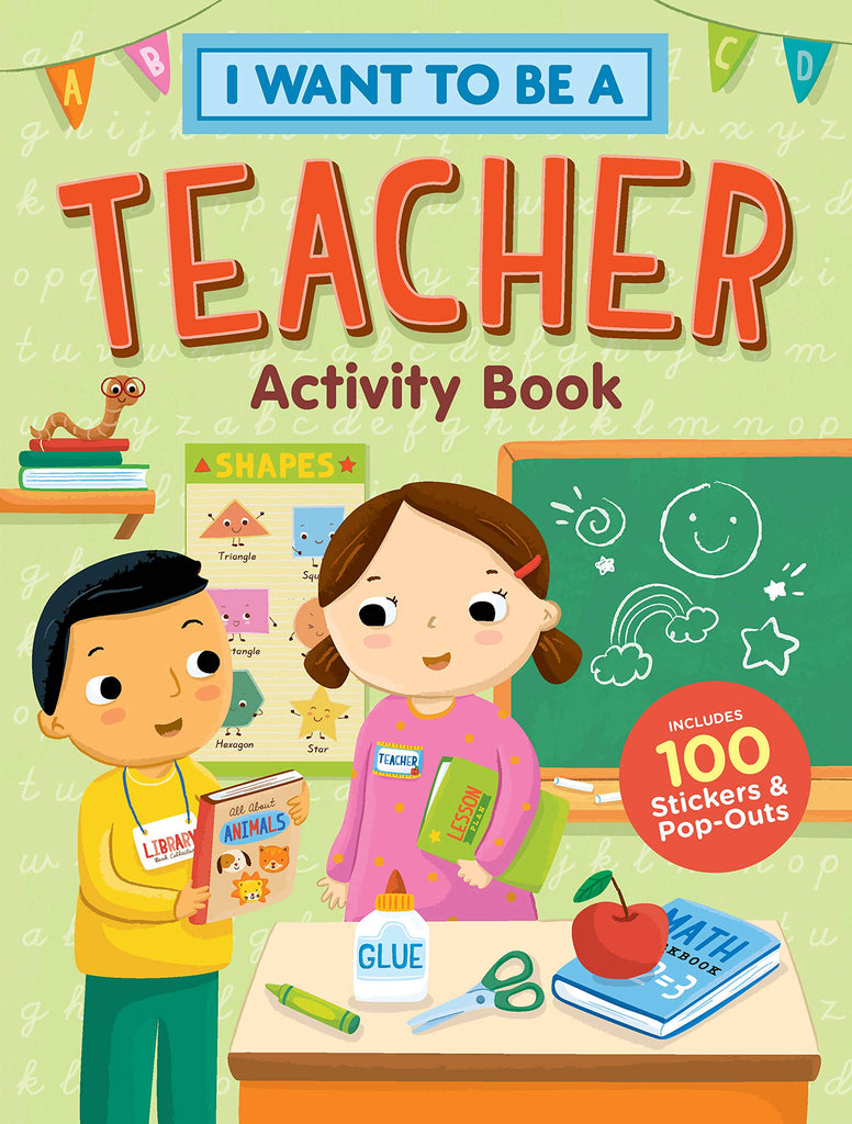 The book cover for 'I Want to be a Teacher - Activity Book'  It shows an illustration of a classroom and a female teacher talking to a male student in front of a desk with textbooks, craft supplies and an apple.