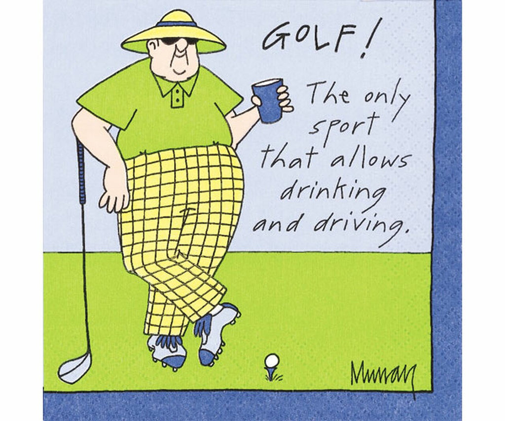 A drawing of a gentleman holding a cup while posing with his golf club and teed golf ball next to text that says 'Golf!  The only sport that allows drinking and driving.'
