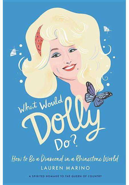 Bookcover of "What Would Dolly Do" with an illustration of Dolly Parton and a butterfly.